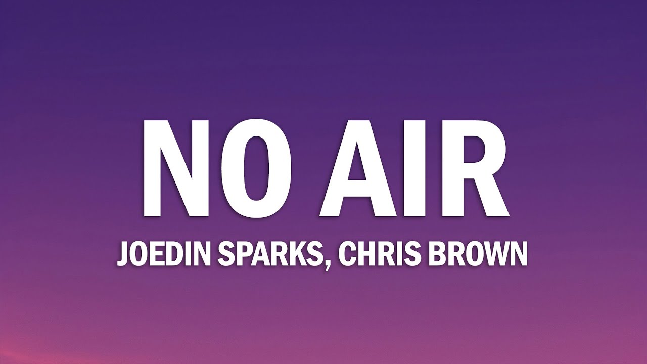 Jordin Sparks, Chris Brown - No Air (Lyrics)