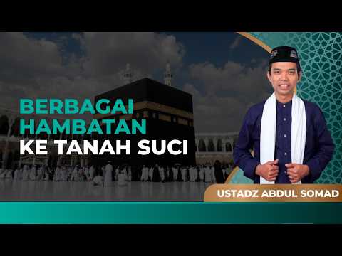 Rahasia Bisa Ke Tanah Suci, Apapun Hambatannya | UAS