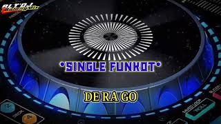 SINGLE FUNKOT • DE RA GO