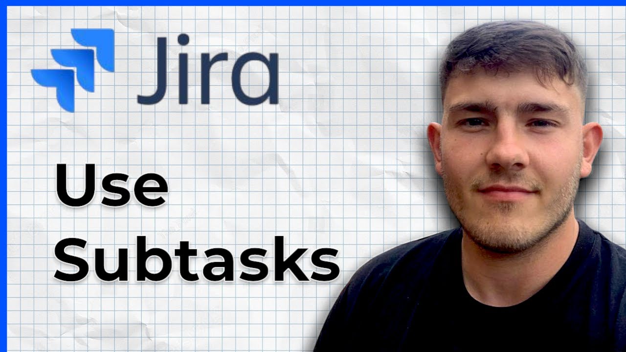 How to Use Subtasks in Jira Atlassian (2025 Guide) - YouTube