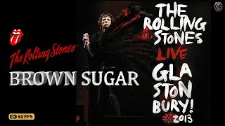Rolling Stones 4K LIVE - Brown Sugar [LIVE Glastonbury Festival, UK 2013]~4K 60fps