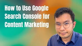How to Use Google Search Console for Content Marketing