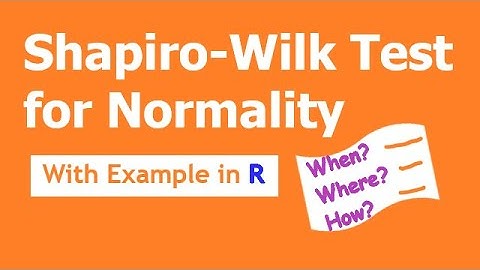 Test for normality: Shapiro-Wilk test | Easy to understand