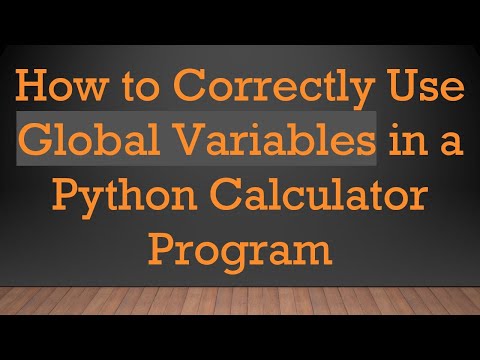 How to Correctly Use Global Variables in a Python Calculator Program