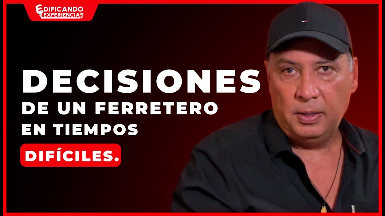 Cómo levantar una ferretería en tiempos difíciles | Jorge Salazar EP #3 EDIFICANDO EXPERIENCIAS.