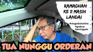SERIOUS!! WAITING FOR ORDERS TO REALLY SLOW DOWN ENTERING THE 11TH DAY OF RAMADHAN • GRABCAR CHAL...