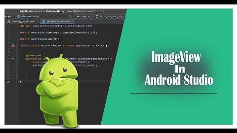 How to use & Display ImageView in Android Studio (Create & Add ImageView in Android XML)