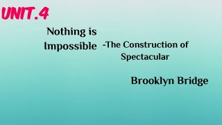 P2. Unit.4 Nothing is Impossible: The construction of Spectacular Brooklyn Bridge| NBF| #reading