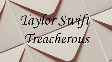 Taylor Swift -  Treacherous (Lyrics)