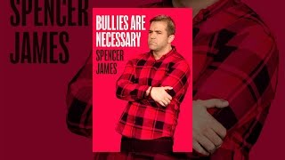 Spencer James: Bullies Are Necessary thumbnail