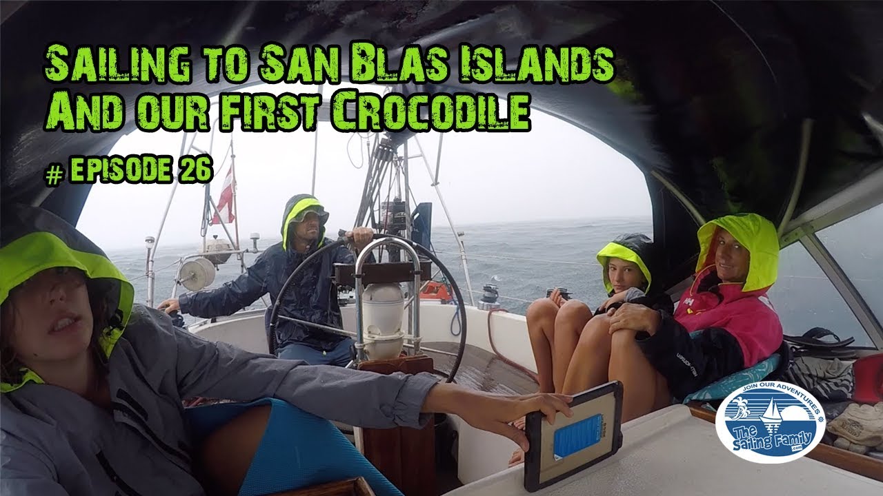 Sailing to San Blas Islands & our first crocodile  (The Sailing Family) Ep.26