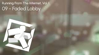 Running From The Internet Ost - Faded Lobby