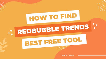 How To Find Redbubble Trends 2022 - Best Redbubble Free Tool For Keyword Research