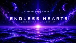 Endless Hearts | Melodic Techno Journey | Ethereal Pulse