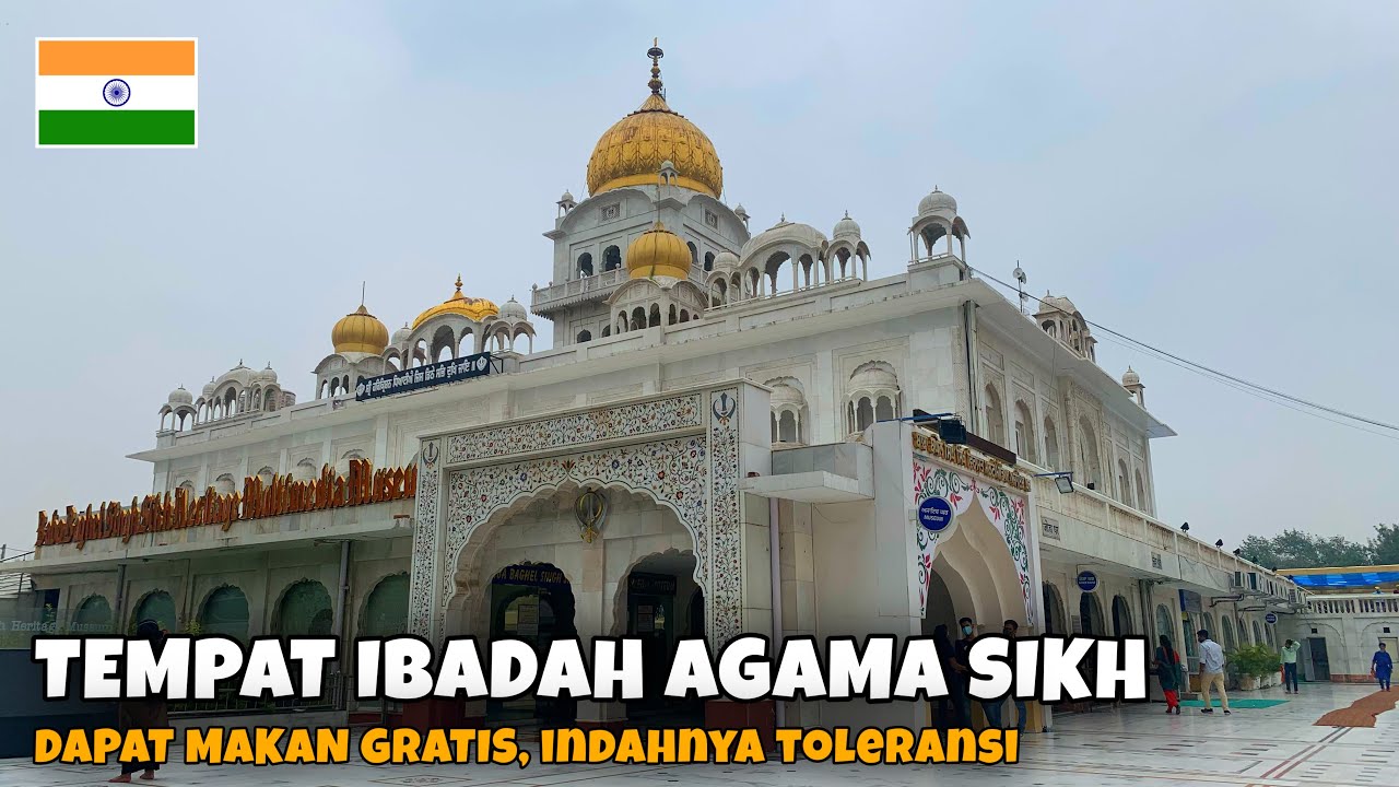 Tempat Ibadaha Agama Sikh Dapat Makan Gratis Gurudwara Bagla Sahib