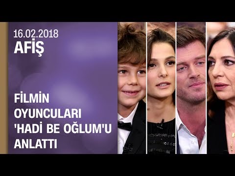 Filmin oyuncuları Hadi Be Oğlum'u anlattı - Afiş 16.02.2018 Cuma