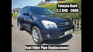 Toyota Rav4 2.2 D4D - 2006 - 2012 - Fuel Filler Pipe/Neck Replacement - The 2008 Rav4 Series