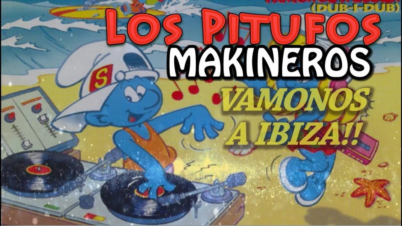 Los Pitufos Makineros. Vamonos a Ibiza!!