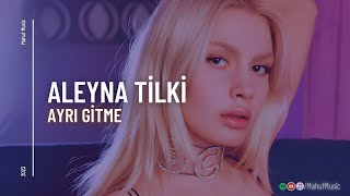 Aleyna Tilki - Ayrı Gitme ( Mahuf Music Remix ) Resimi