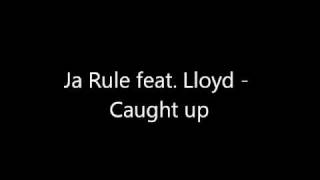 Ja Rule feat. Lloyd - Caught up