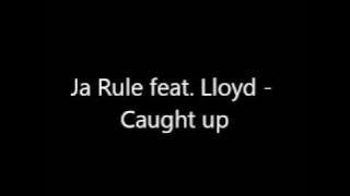 Ja Rule feat. Lloyd - Caught up
