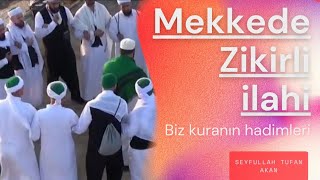 Mekke De Zikir Çeken Umreciler Ve Biz Kuranın Hadimleri İlahisi Seslendiren:seyfullah Akan