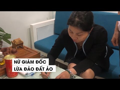 Video Nữ giám đốc xinh đẹp lừa bán đất ảo bị bắt, khách... - youtube