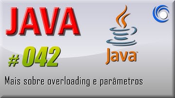 042 Java nivel basico   Mais sobre overloading e parâmetros