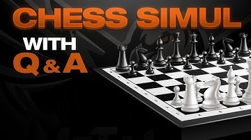 Chess Simul with Q & A Volume 54 | lichess.org