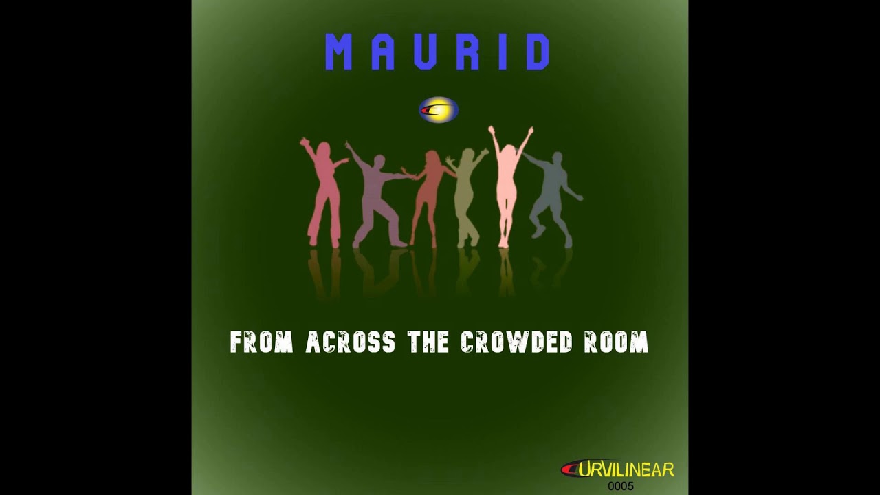 Maurid - From Across The Crowded Room (Original Mix)