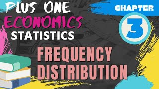 PLUSONE ECONOMICS|STATISTICS| CHAPTER 3|FREQUENCY DISTRIBUTION