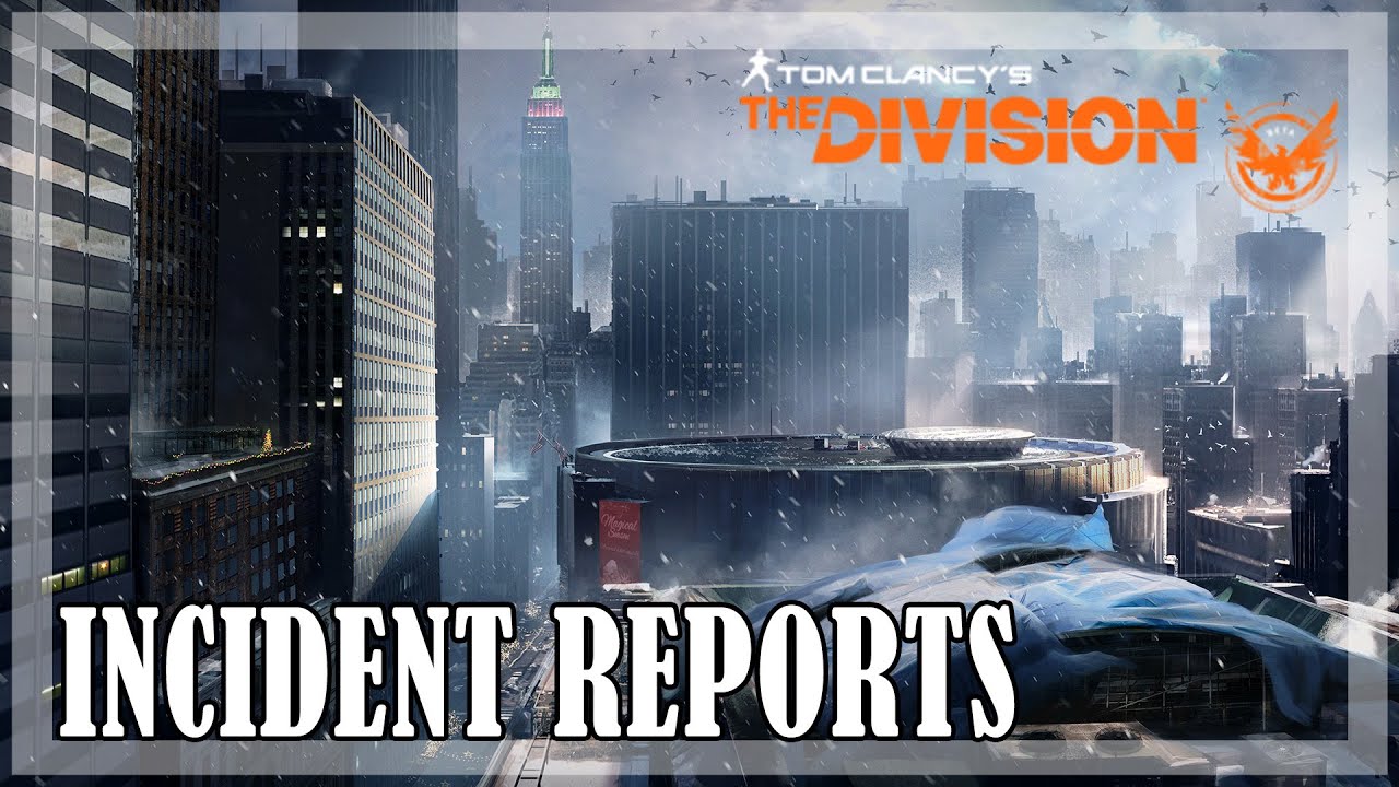 The Division - All 40 Incident Reports