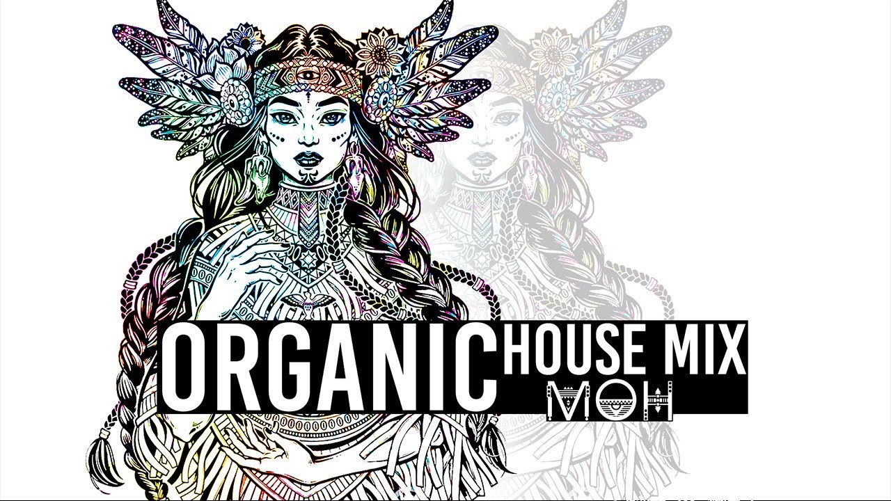 Organic House Mix | Chillout & Downtempo | Mixed by MOH July 2021