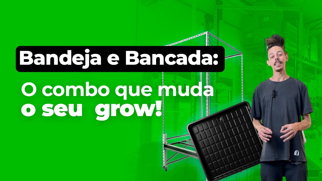 Bandeja de drenagem + Bancada de cultivo: praticidade e eficiência no cultivo indoor | Leds Indoor
