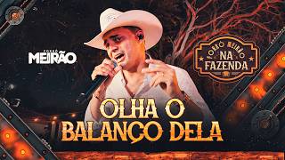 OLHA O BALANÇO DELA - Forró Meirão (Clipe Oficial)