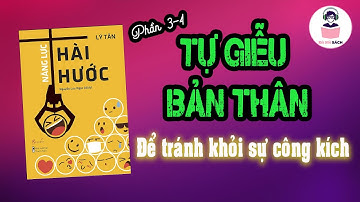 P3-4: Tự chế giễu bản thân ,cách tuyệt vời thoát khỏi công kích,xỉa xói | Podcast