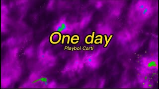 Playboi Carti - One day (Lyrics) | I'ma have it one day