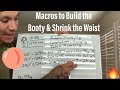 Macros to Build the Booty & Shrink the Waist Explained / Beginners Workout