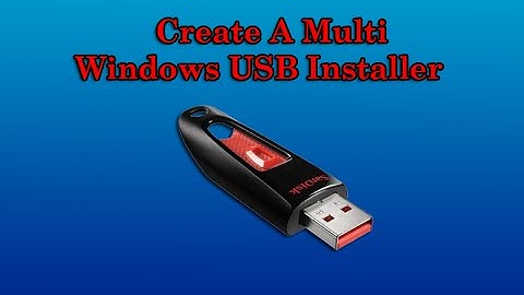 Create Multi Windows USB Installer