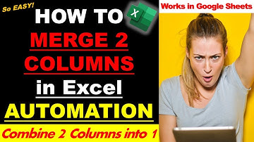 NEW! How to COMBINE TWO COLUMNS IN EXCEL and GOOGLE SHEETS | EASY WAY | MERGE TWO COLUMNS IN EXCEL