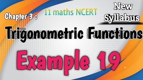 Example 19 Trigonometric Functions | Miscellaneous Example 26 Trigonometric Functions 11 maths
