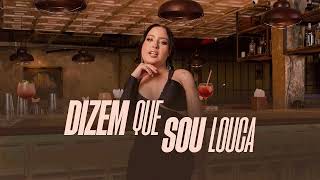 DIZEM QUE SOU LOUCA |  Mari Fernandez