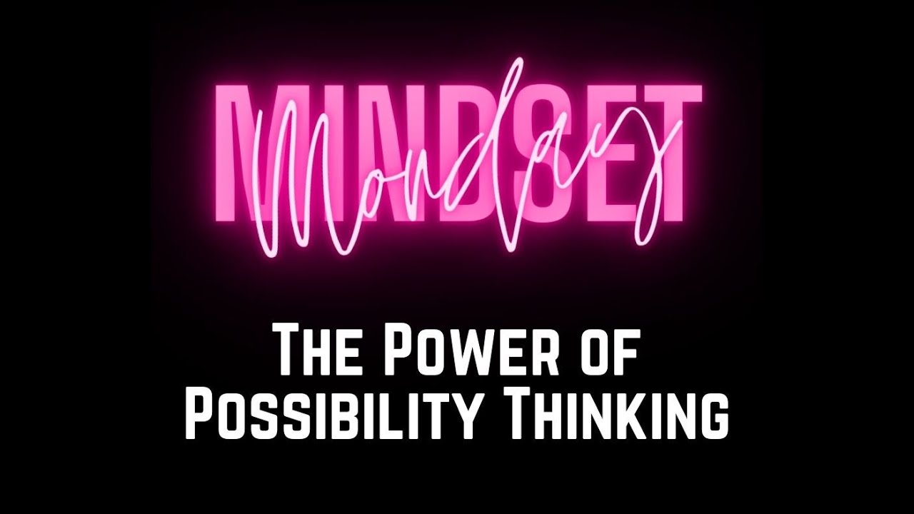 The Power of Possibility Thinking