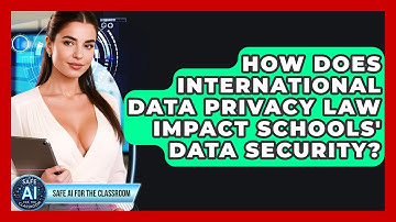 How Does International Data Privacy Law Impact Schools
