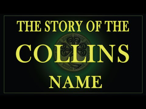 The story of the Irish name Collins + variations Colling, Collen, Collens & Collis.
