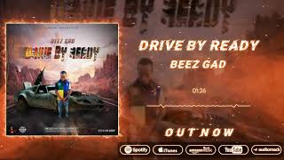 Beez Gad - Drive By Ready