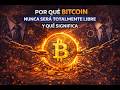 ¿Bitcoin Libre? Realidad Compleja
