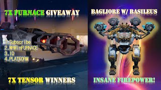 War Robots | 7X Furnace Giveaway + 7 Tensor Drone Winners | Bagliore w/ Basileus is a must!  WR