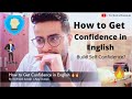 How to Get Confidence in English - Build Self Confidence? 🔥🔥
