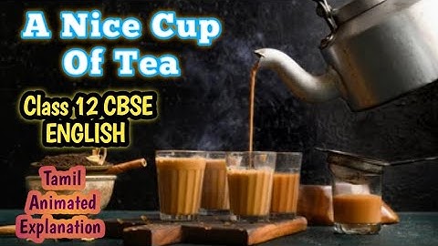 A NICE CUP OF TEA By George Orwell- Class 12 State Board Tamil Animated Explanation